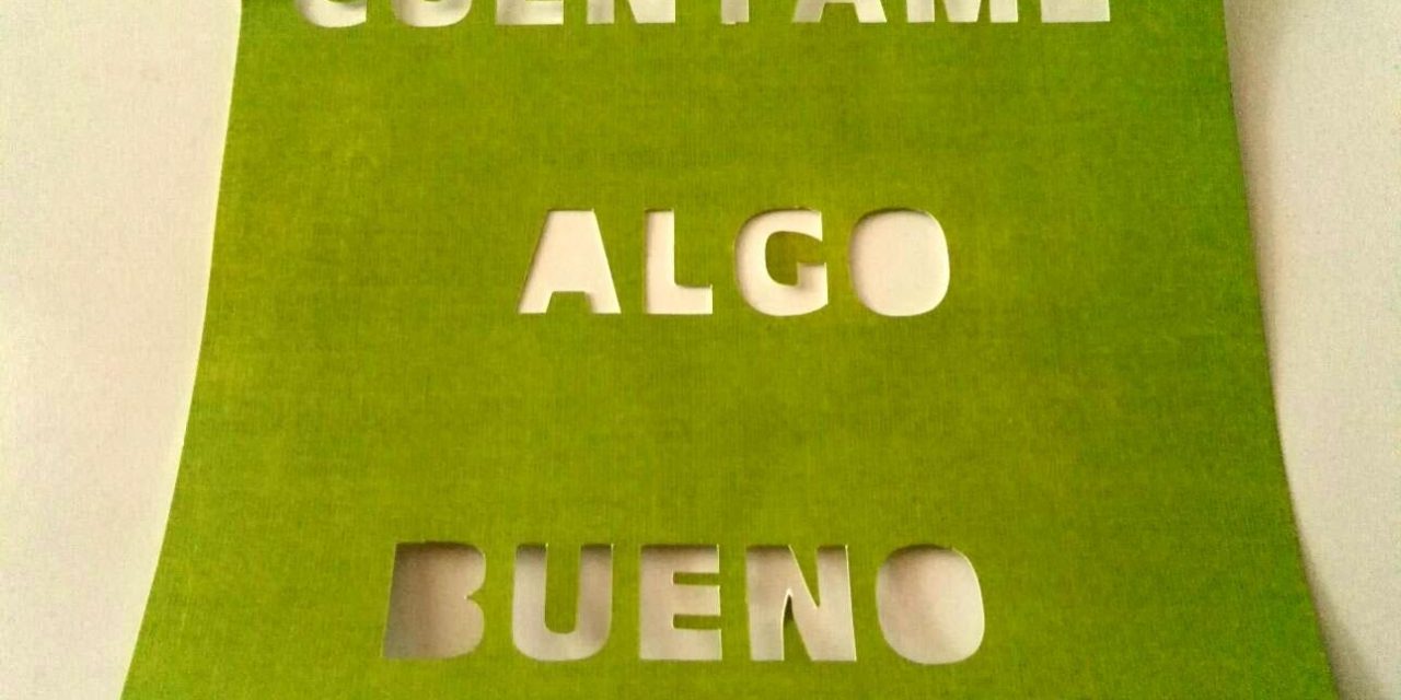 ¡Cuéntame algo bueno!