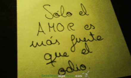 Sólo el AMOR es más fuerte que el odio