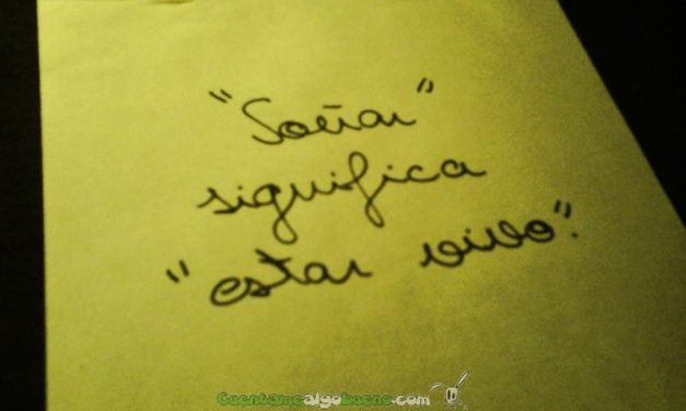 Soñar significa estar vivo