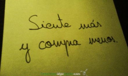 Siente más y compra menos.