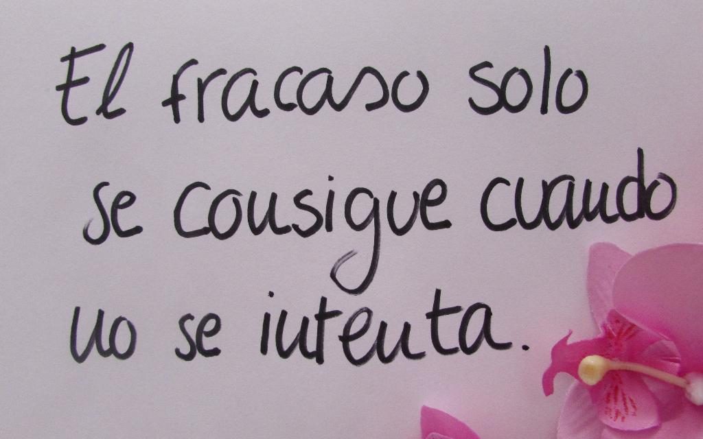 El fracaso solo se consigue cuando no se intenta