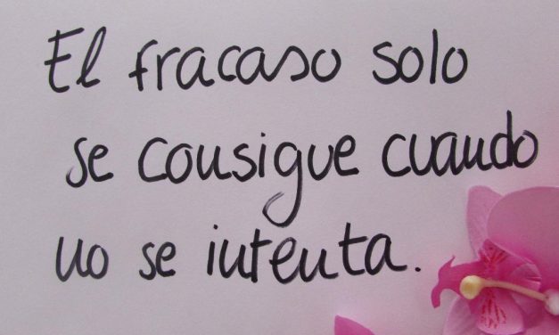 El fracaso solo se consigue cuando no se intenta
