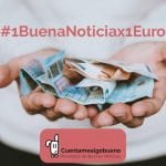 #1BuenaNoticiax1Euro ¡Premiamos cada buena noticia con 1€!