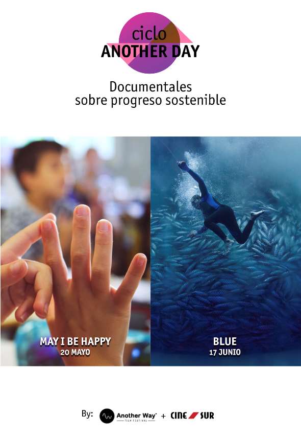 El ciclo documental sobre progreso sostenible Another Day proyectará en mayo y junio los documentales May I Be Happy y Blue