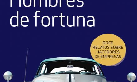 Libro «Hombres de fortuna» Doce relatos sobre hacedores de empresas