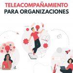 Teleacompañamiento para organizaciones 💻🤗